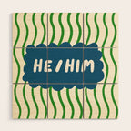 He/Him - pronoun badge  Wood Wall Art Gallery Image 1