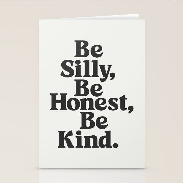 Be Silly Be Honest Be Kind Stationery Card Gallery Image 2