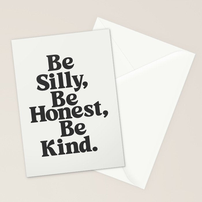 Be Silly Be Honest Be Kind Stationery Card Gallery Image 2