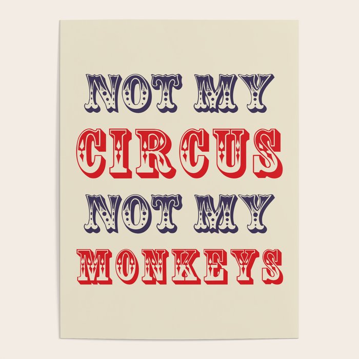 NOT MY CIRCUS NOT MY MONKEYS (Color) Poster Gallery Image 1