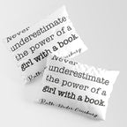 Never underestimate the power of a girl with a book. Pillow Sham Gallery Image 3