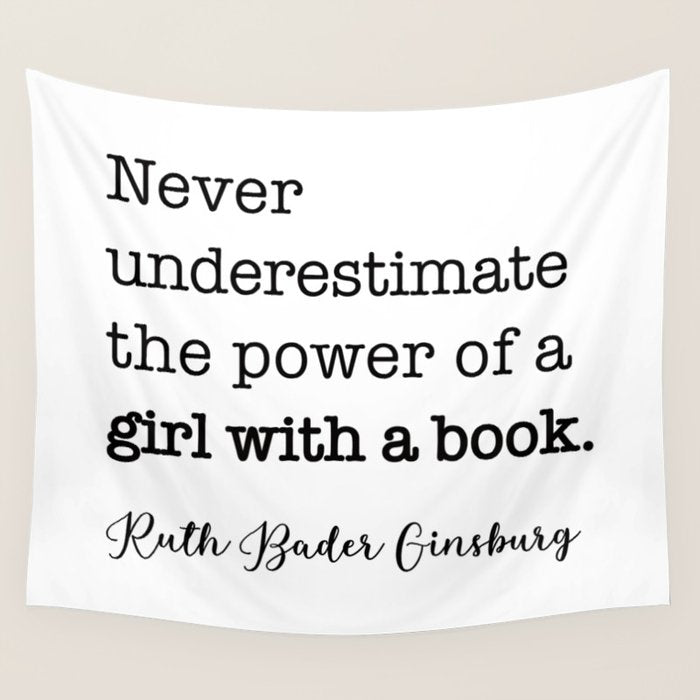Never underestimate the power of a girl with a book. Wall Tapestry Gallery Image 1