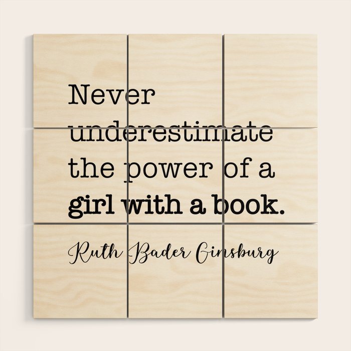 Never underestimate the power of a girl with a book. Wood Wall Art Gallery Image 1