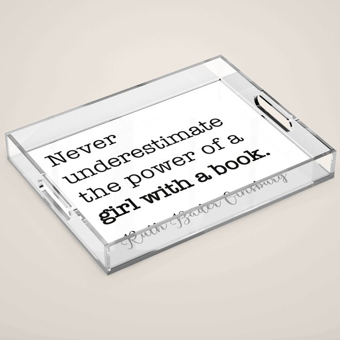 Never underestimate the power of a girl with a book. Acrylic Tray Gallery Image 1