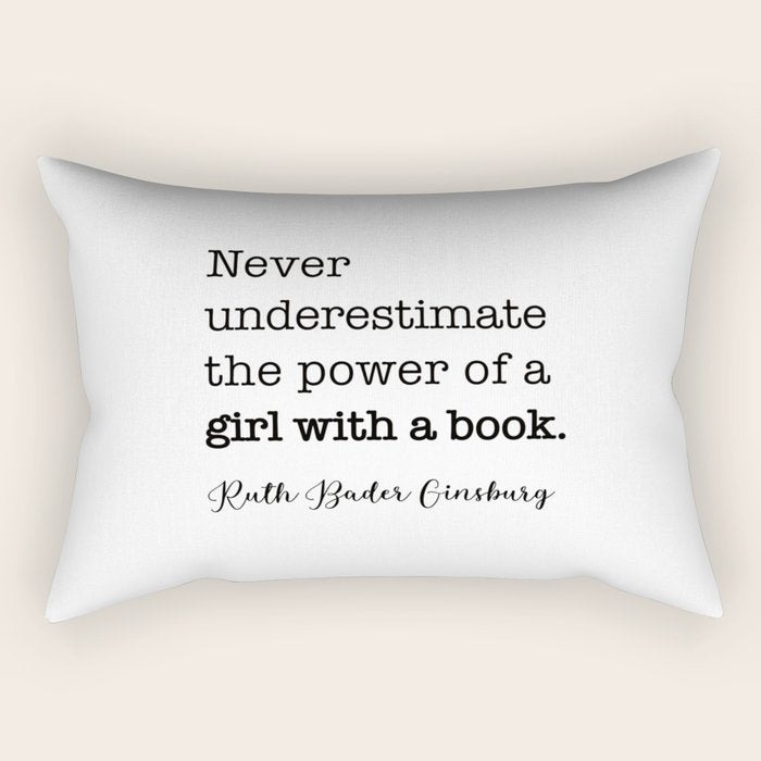 Never underestimate the power of a girl with a book. Rectangular Pillow Gallery Image 1
