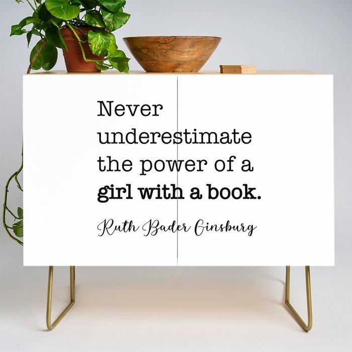 Never underestimate the power of a girl with a book. Credenza Gallery Image 1