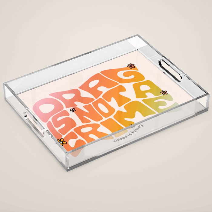 Drag Is Not a Crime Acrylic Tray Gallery Image 1