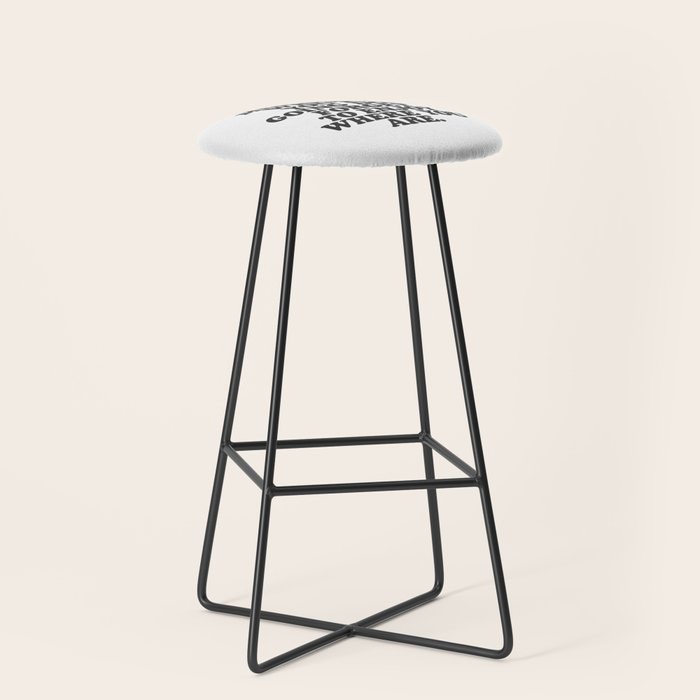 IN THE MIDST OF WHERE YOUâRE GOING DONâT FORGET TO ENJOY WHERE YOU ARE motivational typography Stool Gallery Image 1