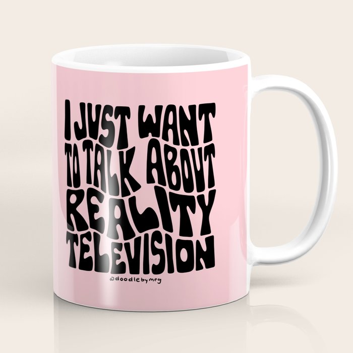 I Just Want to Watch Reality TV Coffee Mug Gallery Image 1