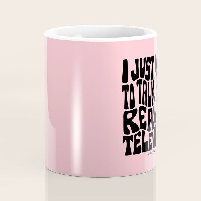I Just Want to Watch Reality TV Coffee Mug Gallery Image 4