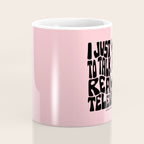 I Just Want to Watch Reality TV Coffee Mug Gallery Image 4