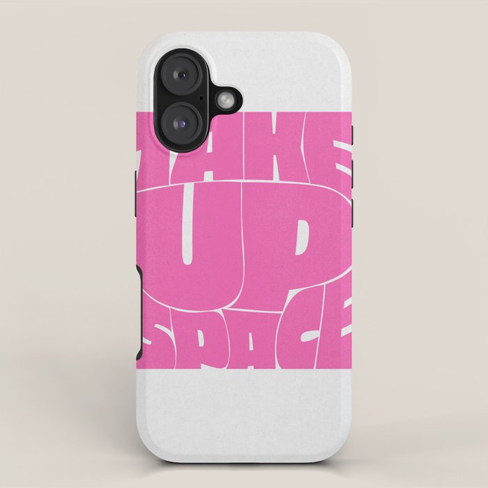Take Up Space iPhone Case Gallery Image 1