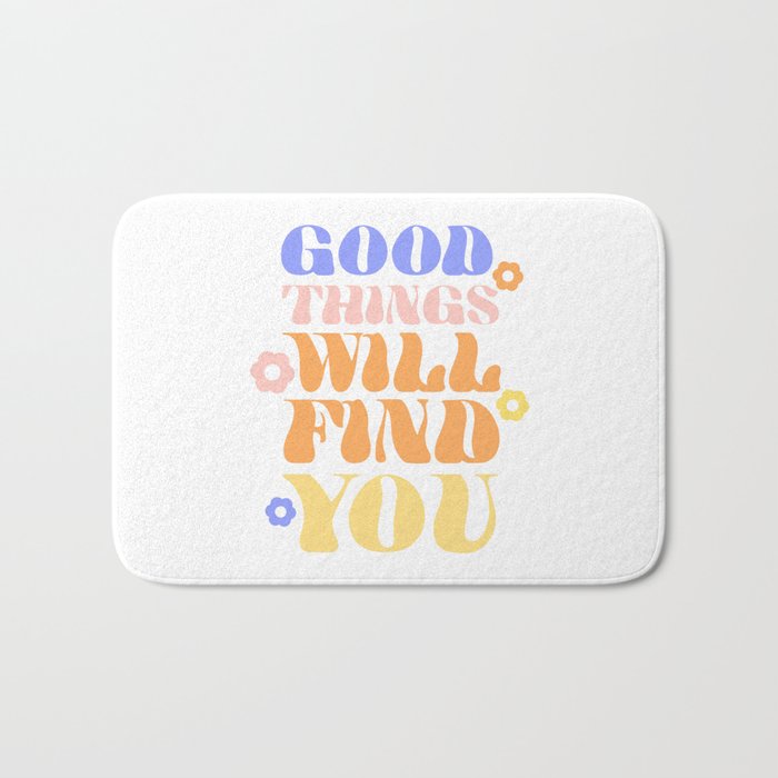 Good Things will Find You Bath Mat Gallery Image 1