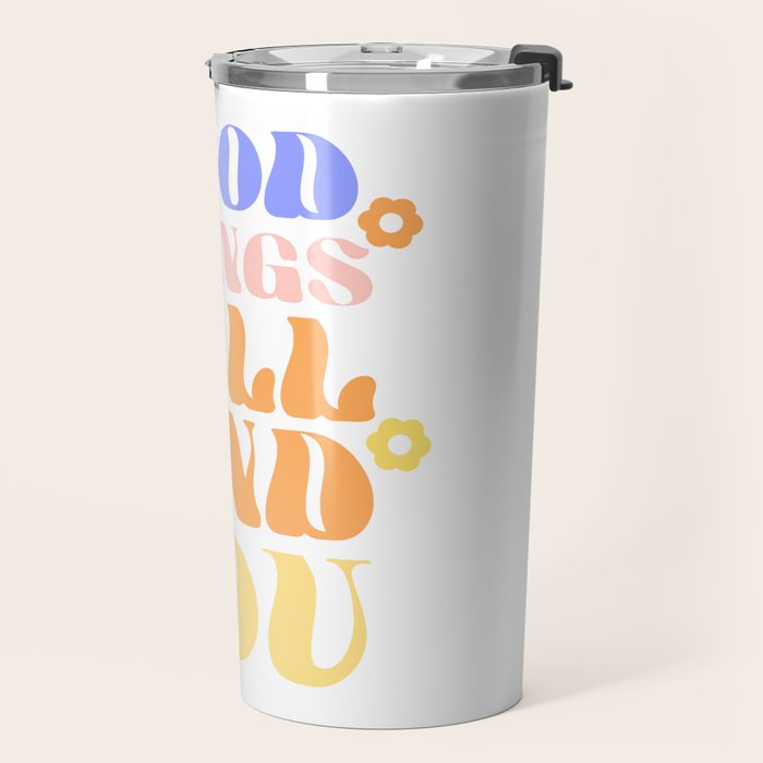 Good Things will Find You Travel Mug Gallery Image 2
