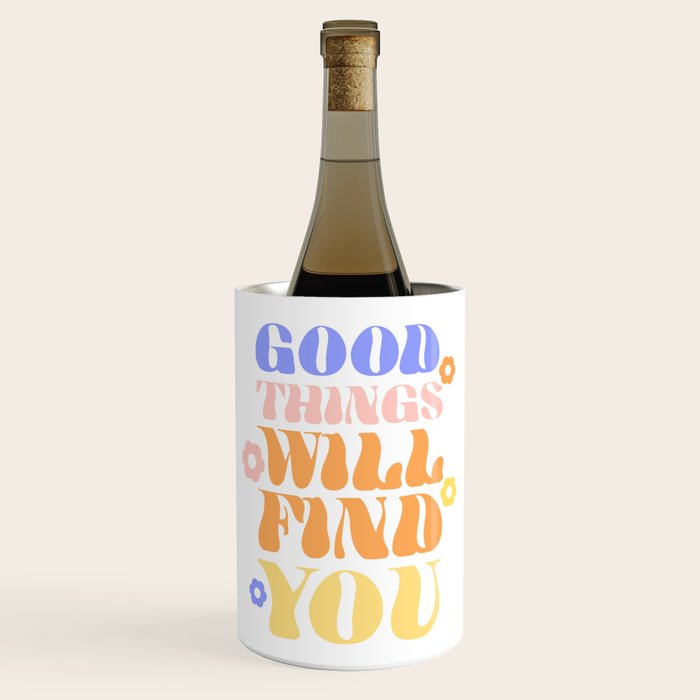Good Things will Find You Wine Chiller Gallery Image 1