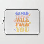 Good Things will Find You Laptop Sleeve Gallery Image 1