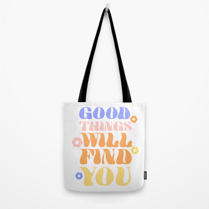 Good Things will Find You Tote Bag Gallery Image 2