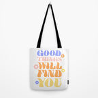 Good Things will Find You Tote Bag Gallery Image 2