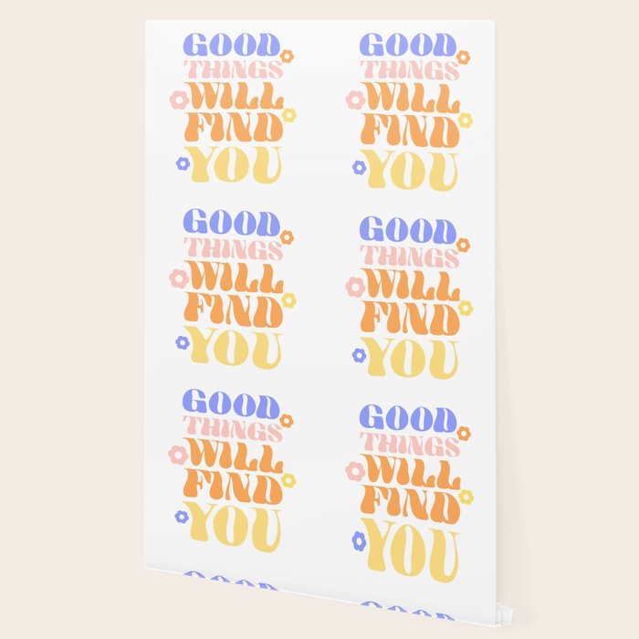 Good Things will Find You Wallpaper Gallery Image 2