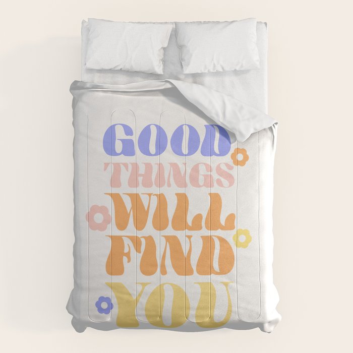 Good Things will Find You Comforter Gallery Image 1