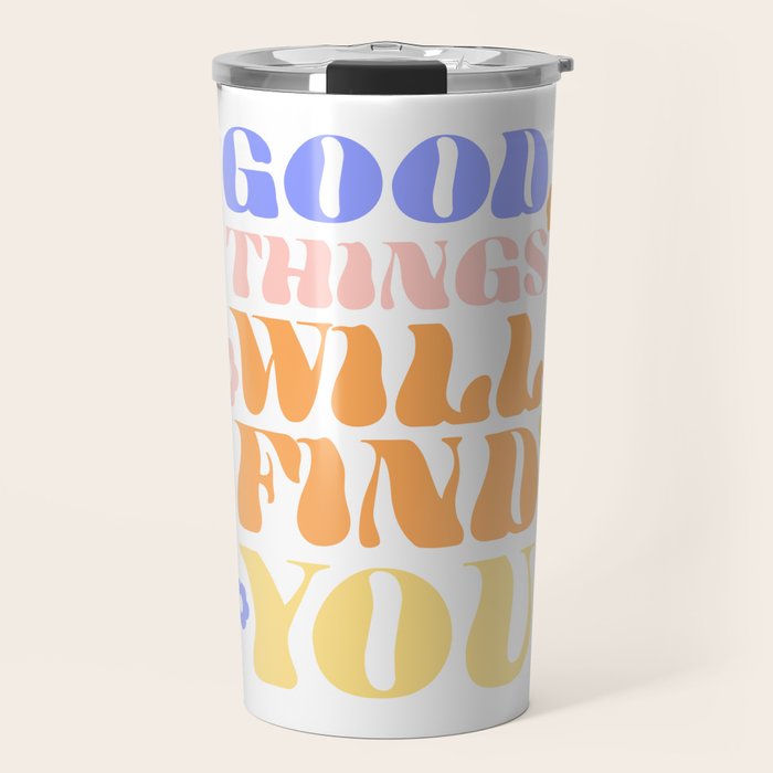 Good Things will Find You Travel Mug Gallery Image 1
