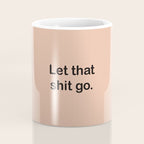 Let That Shit Go Coffee Mug Gallery Image 4