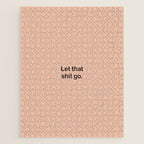 Let That Shit Go Jigsaw Puzzle Gallery Image 1