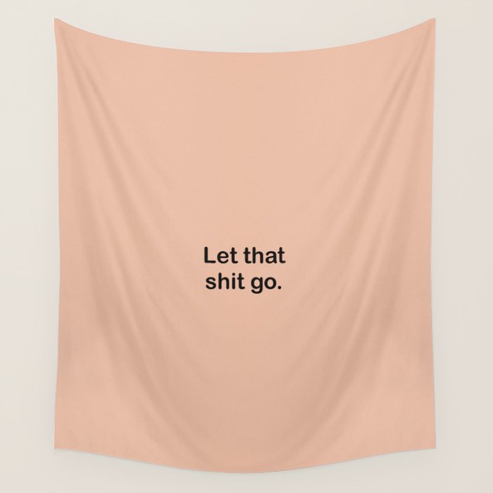 Let That Shit Go Wall Tapestry Gallery Image 1