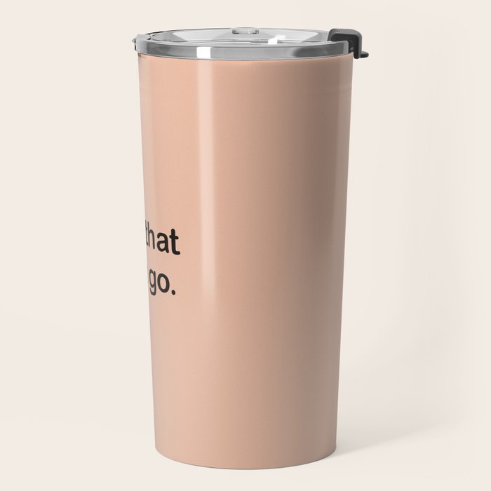 Let That Shit Go Travel Mug Gallery Image 2