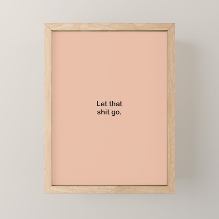 Let That Shit Go Mini Art Print Gallery Image 1