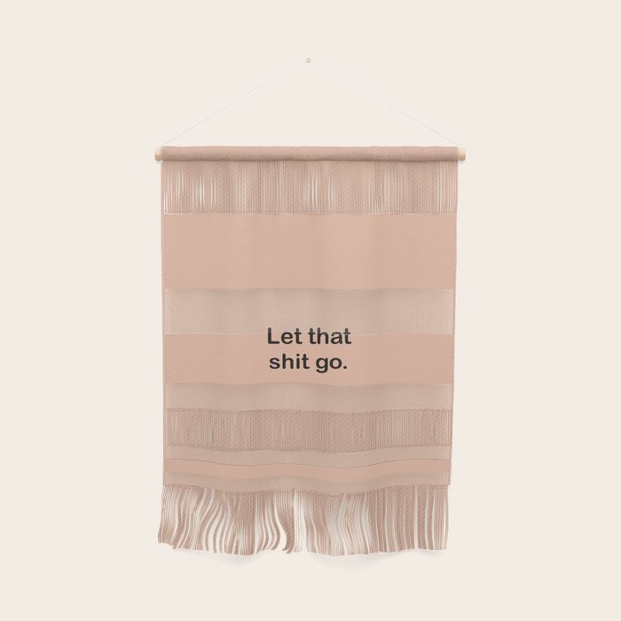 Let That Shit Go Wall Hanging Gallery Image 1