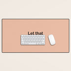 Let That Shit Go Desk Mat Gallery Image 1