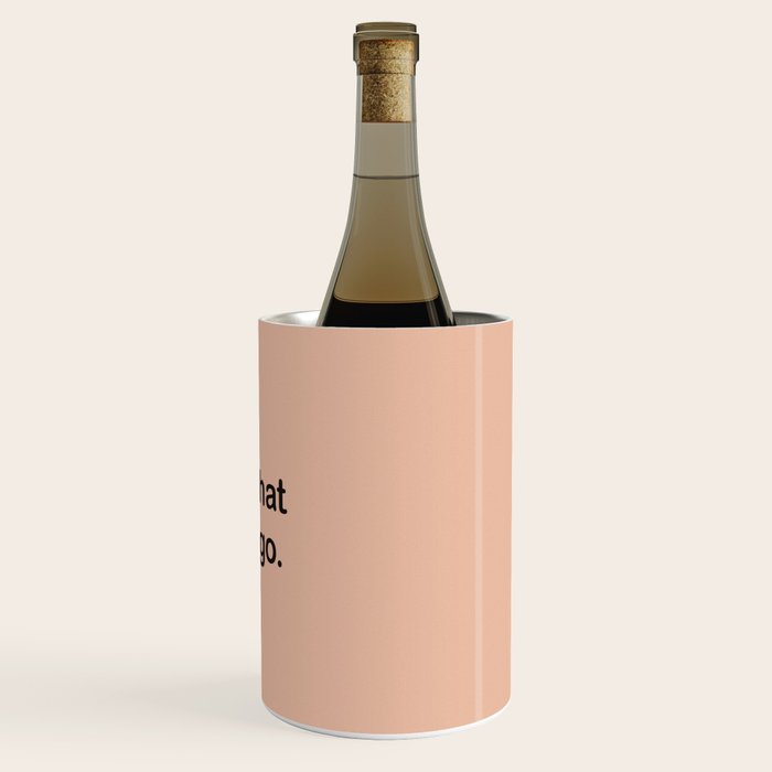 Let That Shit Go Wine Chiller Gallery Image 3