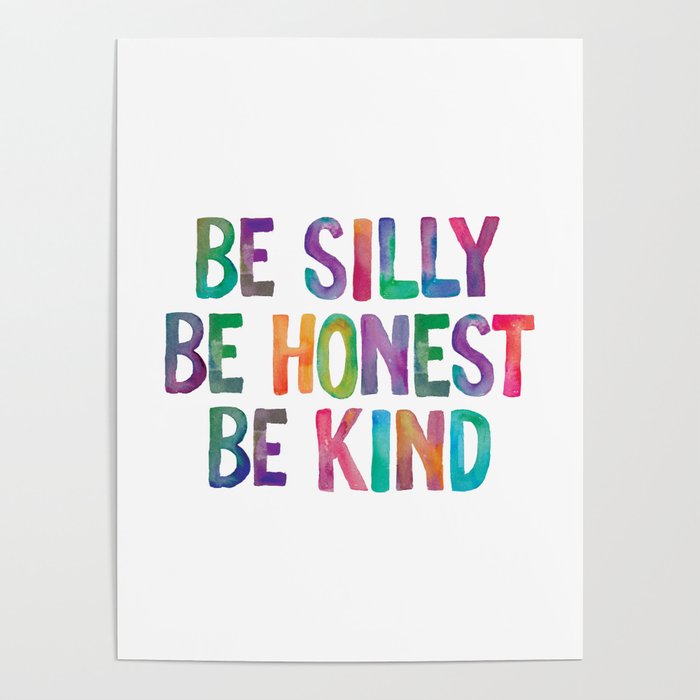 Be Silly Be Honest Be Kind Poster Gallery Image 1