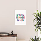 Be Silly Be Honest Be Kind Poster Gallery Image 2