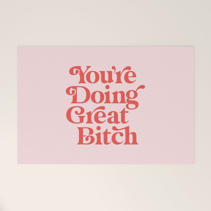 You're Doing Great Bitch Welcome Mat Gallery Image 1