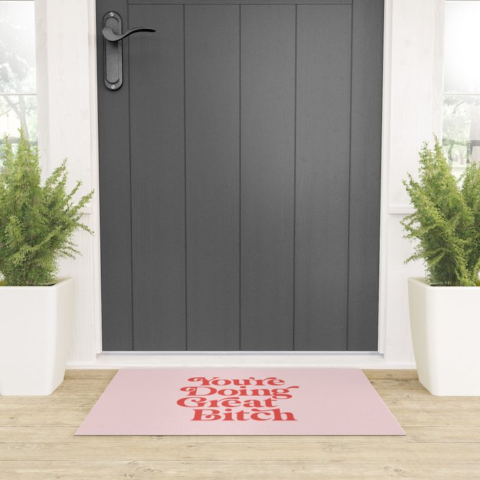 You're Doing Great Bitch Welcome Mat Gallery Image 3