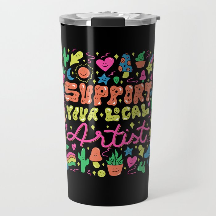 Support Your Local Artist Travel Mug Gallery Image 1