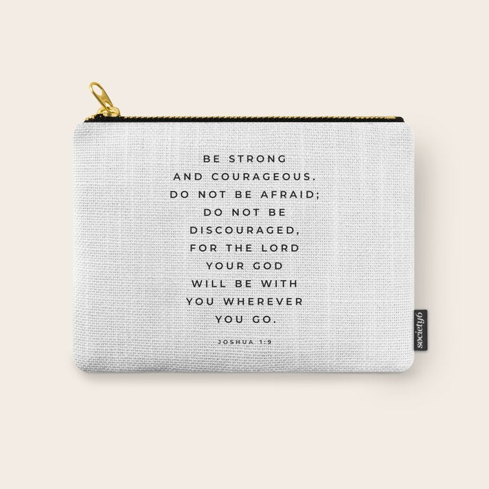 Be Strong And Courageous, Joshua 1 9 Print, Bible Verse Wall Art, Christian Decor, Scripture Quote  Carry All Pouch Gallery Image 1