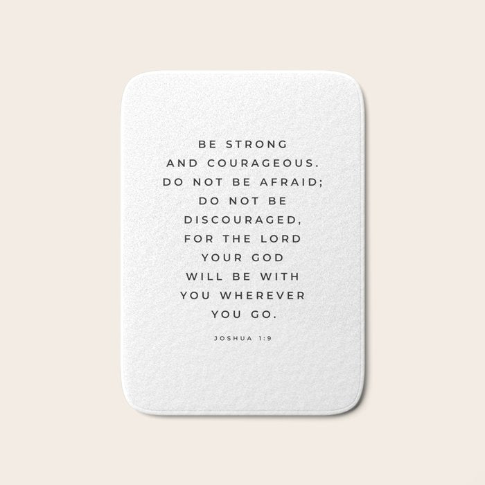 Be Strong And Courageous, Joshua 1 9 Print, Bible Verse Wall Art, Christian Decor, Scripture Quote  Bath Mat Gallery Image 1
