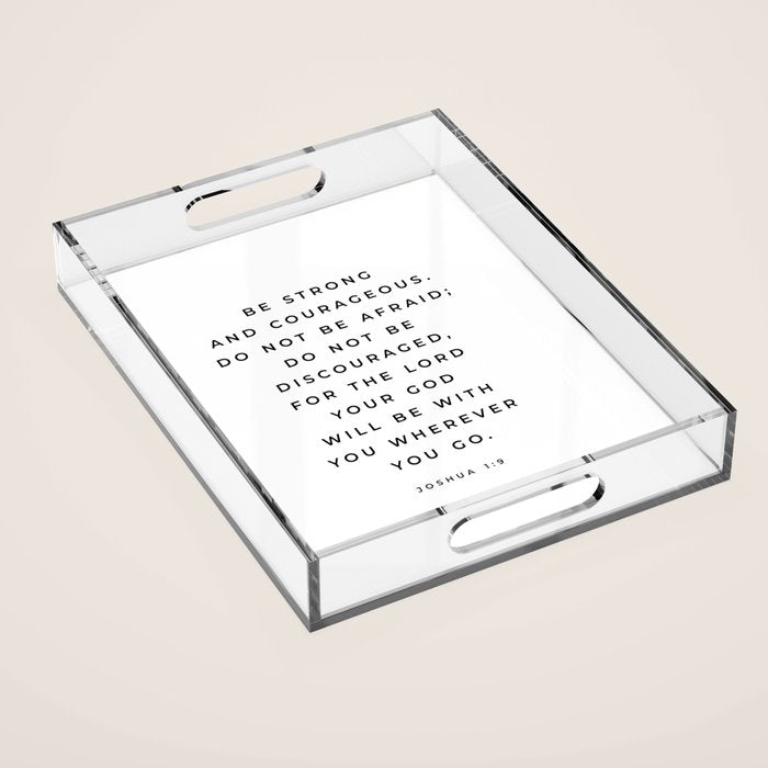 Be Strong And Courageous, Joshua 1 9 Print, Bible Verse Wall Art, Christian Decor, Scripture Quote  Acrylic Tray Gallery Image 1