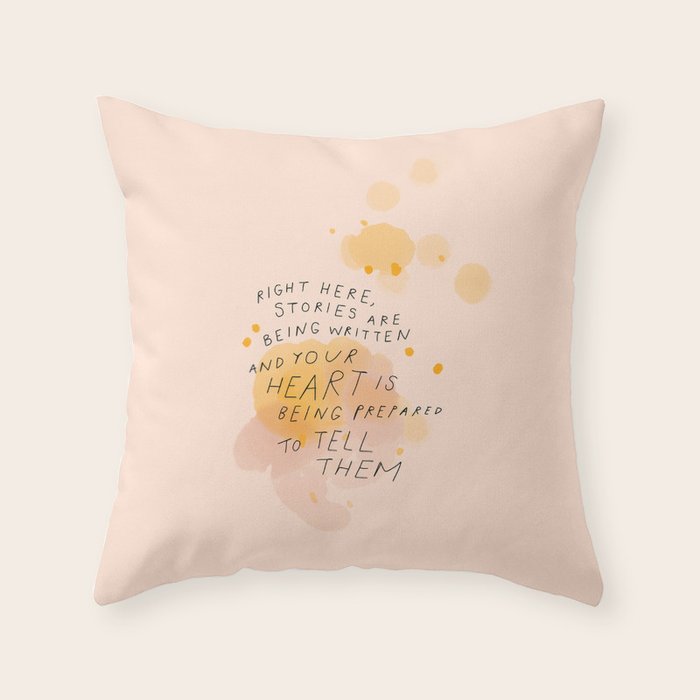 "Right Here, Stories Are Being Written" Throw Pillow Gallery Image 1