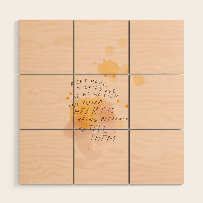 "Right Here, Stories Are Being Written" Wood Wall Art Gallery Image 1