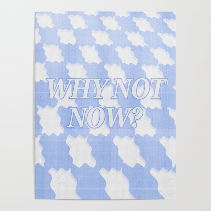 Why Not Now? Poster Gallery Image 1