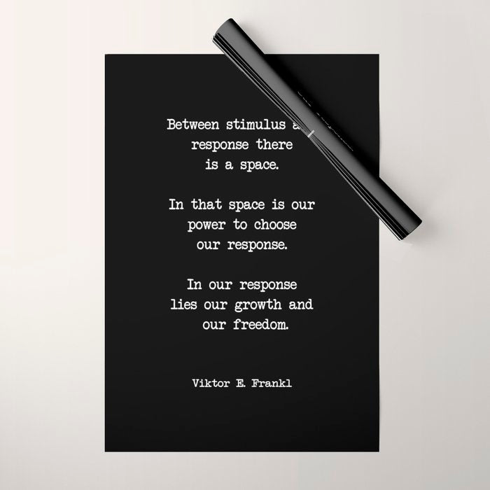 Between stimulus and response, there is a space. Viktor Frankl Quote Wrapping Paper Gallery Image 1