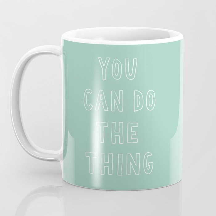 You Can Do The Thing Coffee Mug Gallery Image 3