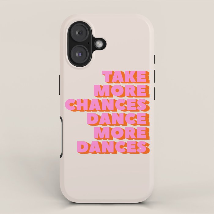 TAKE MORE CHANCES DANCE MORE DANCES iPhone Case Gallery Image 1
