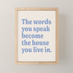 the words you speak become the house you live in. Mini Art Print Gallery Image 1