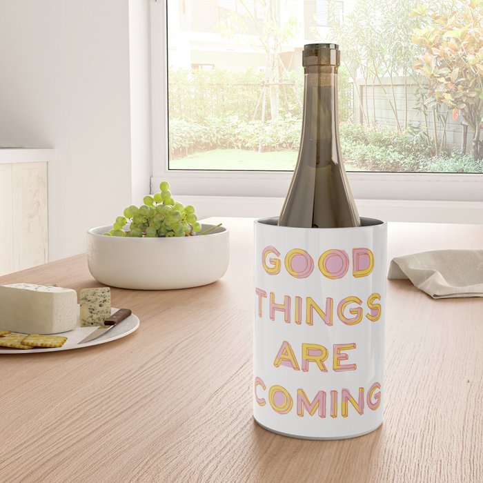 Good Things Are Coming Wine Chiller Gallery Image 4