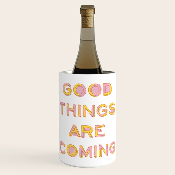 Good Things Are Coming Wine Chiller Gallery Image 1